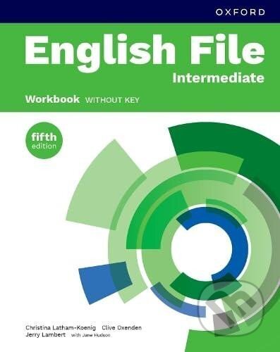 Kniha: English File Fifth Edition Intermediate Workbook without Answer Key (Clive Oxenden a Christina Latham-Koenig). Oxford University Press, 2025 Kniha: English File Fifth Edition Intermediate Workbook without Answer Key (Clive Oxenden a Christina Latham-Koenig). Oxford University Press, 2025