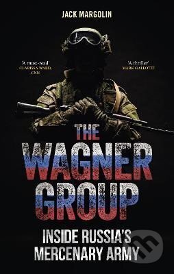 Kniha: Wagner Group (Jack Margolin). Reaktion Books, 2024 Kniha: Wagner Group (Jack Margolin). Reaktion Books, 2024
