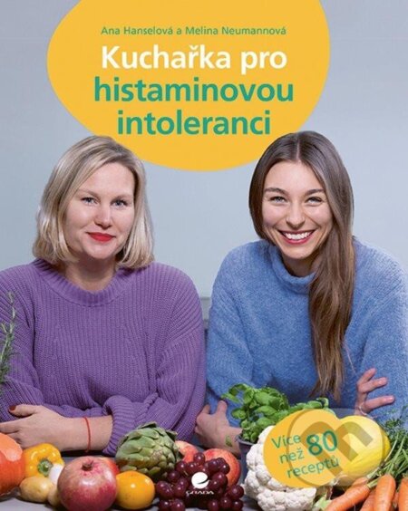 Kniha: Kuchařka pro histaminovou intoleranci (Ana Hanselová a Melina Neumannová). Grada, 2025 Kniha: Kuchařka pro histaminovou intoleranci (Ana Hanselová a Melina Neumannová). Grada, 2025