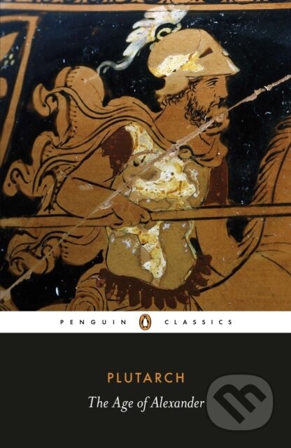Kniha: The Age of Alexander (Plutarch a Timothy Duff). Penguin Classics, 2012 Kniha: The Age of Alexander (Plutarch a Timothy Duff). Penguin Classics, 2012