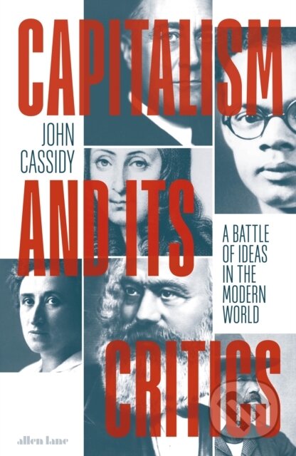 Kniha: Capitalism and Its Critics (John Cassidy). Penguin Books, 2025 Kniha: Capitalism and Its Critics (John Cassidy). Penguin Books, 2025