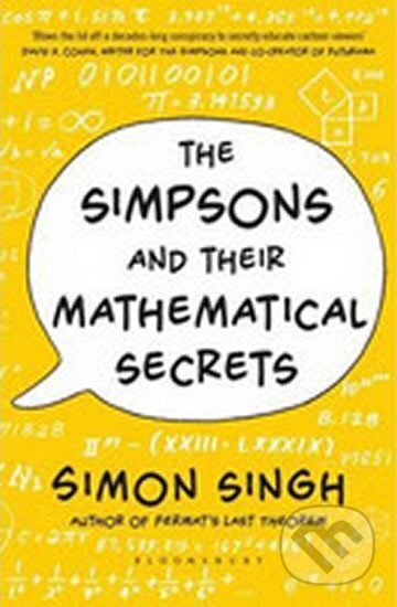 Kniha: The Simpsons and Their Mathematical Secrets (Simon Singh). Bloomsbury, 2014 Kniha: The Simpsons and Their Mathematical Secrets (Simon Singh). Bloomsbury, 2014