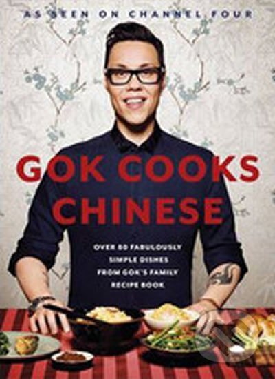 Kniha: Gok Cooks Chinese (Gok Wan). Penguin Books, 2012 Kniha: Gok Cooks Chinese (Gok Wan). Penguin Books, 2012