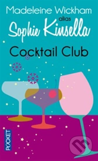 Kniha: Cocktail Club (Sophie Kinsella). Interforum Editis Kniha: Cocktail Club (Sophie Kinsella). Interforum Editis