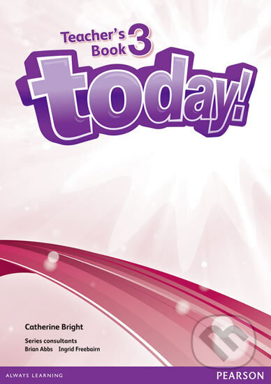 Kniha: Today! 3 Teachers´ Book and eText (CD-Rom) (Catherine Bright). Pearson Kniha: Today! 3 Teachers´ Book and eText (CD-Rom) (Catherine Bright). Pearson