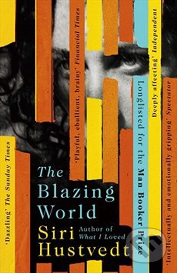 Kniha: The Blazing World (Siri Hustvedtová). Hodder and Stoughton, 2015 Kniha: The Blazing World (Siri Hustvedtová). Hodder and Stoughton, 2015
