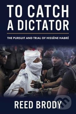 Kniha: To Catch a Dictator: The Pursuit and Trial of Hissene Habre (Reed Brody). Columbia University Press, 2022 Kniha: To Catch a Dictator: The Pursuit and Trial of Hissene Habre (Reed Brody). Columbia University Press, 2022