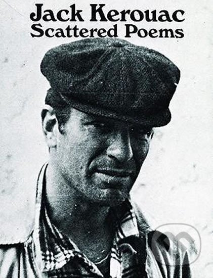 Kniha: Scattered Poems (Jack Kerouac). City Lights Books, 1971 Kniha: Scattered Poems (Jack Kerouac). City Lights Books, 1971