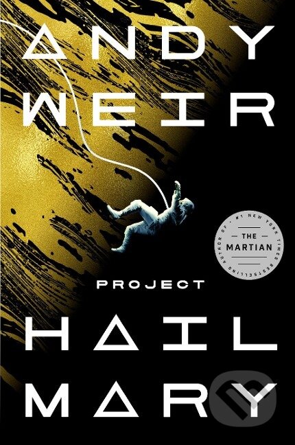 Kniha: Project Hail Mary (Andy Weir). Random House, 2021 Kniha: Project Hail Mary (Andy Weir). Random House, 2021