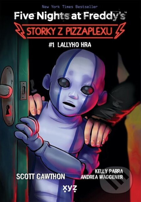 Kniha: Five Nights at Freddy's: Storky z Pizzaplexu #1 (Scott Cawthon, Kelly Parra a Andrea Waggener). XYZ, 2025 Kniha: Five Nights at Freddy's: Storky z Pizzaplexu #1 (Scott Cawthon, Kelly Parra a Andrea Waggener). XYZ, 2025