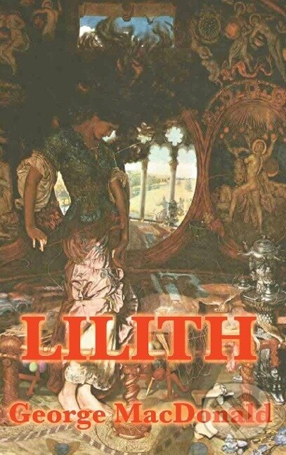 Kniha: Lilith (George Macdonald). SMK Books, 2018 Kniha: Lilith (George Macdonald). SMK Books, 2018