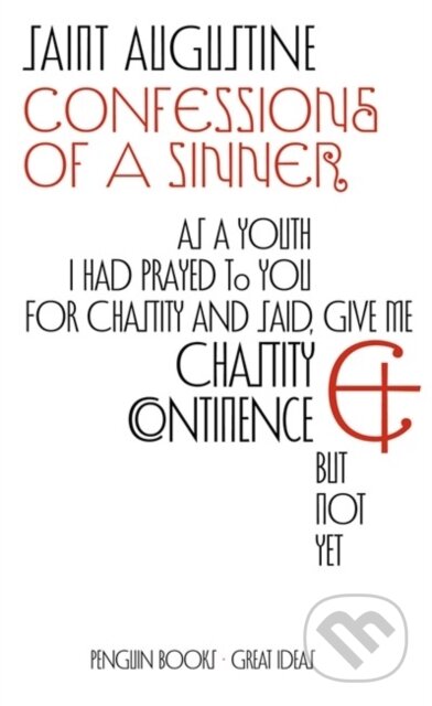 Kniha: Confessions of a Sinner (Saint Augustine). Penguin Books, 2004 Kniha: Confessions of a Sinner (Saint Augustine). Penguin Books, 2004