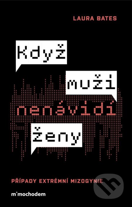 Kniha: Když muži nenávidí ženy (Laura Bates). Mimochodem, 2025 Kniha: Když muži nenávidí ženy (Laura Bates). Mimochodem, 2025