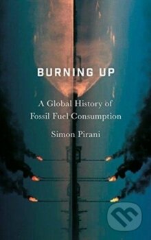 Kniha: Burning Up (Simon Pirani). Pluto Press, 2018 Kniha: Burning Up (Simon Pirani). Pluto Press, 2018