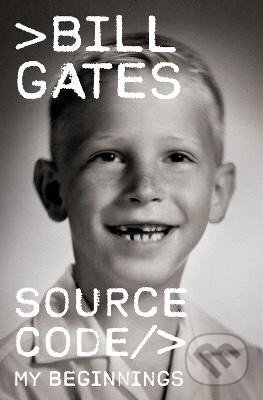 Kniha: Source Code: My Beginnings (Bill Gates). Alfred A. Knopf, 2025 Kniha: Source Code: My Beginnings (Bill Gates). Alfred A. Knopf, 2025