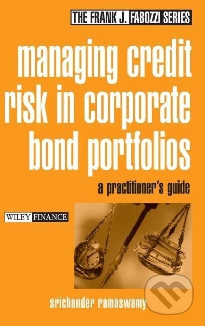 Kniha: Managing Credit Risk in Corporate Bond Portfolios (Srichander Ramaswamy). John Wiley & Sons, 2003 Kniha: Managing Credit Risk in Corporate Bond Portfolios (Srichander Ramaswamy). John Wiley & Sons, 2003