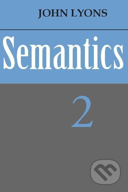 Kniha: Semantics (John Lyons). Cambridge University Press, 1977 Kniha: Semantics (John Lyons). Cambridge University Press, 1977