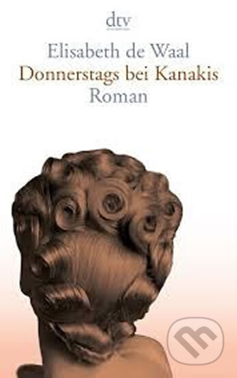 Kniha: Donnerstags Bei Kanakis (Elisabeth Waal de). DTV, 2015 Kniha: Donnerstags Bei Kanakis (Elisabeth Waal de). DTV, 2015