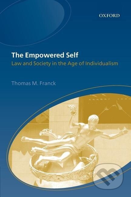Kniha: The Empowered Self (Thomas M. Franck). OUP Oxford, 2001 Kniha: The Empowered Self (Thomas M. Franck). OUP Oxford, 2001