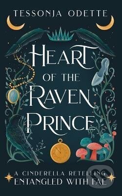 Kniha: Heart of the Raven Prince: A Cinderella Retelling (Tessonja Odette). Ingram Publisher Services US, 2021 Kniha: Heart of the Raven Prince: A Cinderella Retelling (Tessonja Odette). Ingram Publisher Services US, 2021