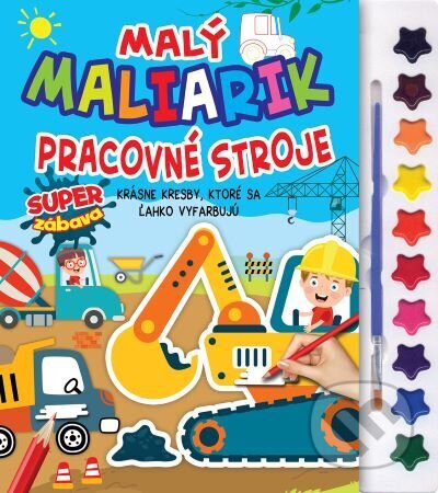 Kniha: Malý maliarik - Pracovné stroje (Foni book). Foni book, 2024 Kniha: Malý maliarik - Pracovné stroje (Foni book). Foni book, 2024