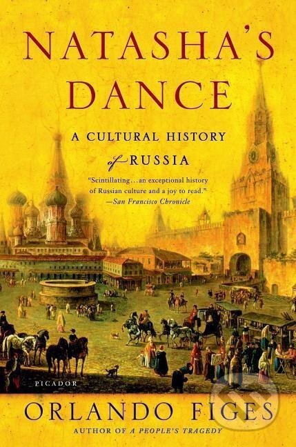 Kniha: Figes, O: Natasha's Dance (Orlando Figes). Picador, 2003 Kniha: Figes, O: Natasha's Dance (Orlando Figes). Picador, 2003