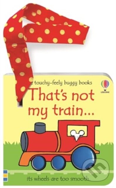 Kniha: That's not my train... buggy book (Fiona Watt). Usborne, 2025 Kniha: That's not my train... buggy book (Fiona Watt). Usborne, 2025