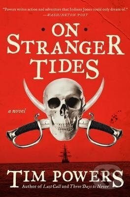 Kniha: On Stranger Tides (Tim Powers). HarperCollins, 2011 Kniha: On Stranger Tides (Tim Powers). HarperCollins, 2011