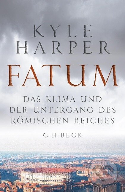 Kniha: Fatum (Kyle Harper). C. H. Beck, 2020 Kniha: Fatum (Kyle Harper). C. H. Beck, 2020