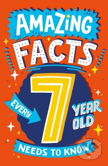 Kniha: Amazing Facts Every 7 Year Old Needs to Know (Catherine Brereton). Red Shed, 2021 Kniha: Amazing Facts Every 7 Year Old Needs to Know (Catherine Brereton). Red Shed, 2021