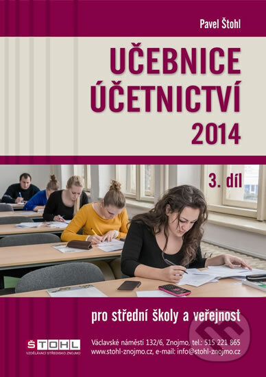 Kniha: Učebnice Účetnictví III. díl 2014 (Pavel Štohl). Štohl - Vzdělávací středisko Znojmo, 2014 Kniha: Učebnice Účetnictví III. díl 2014 (Pavel Štohl). Štohl - Vzdělávací středisko Znojmo, 2014