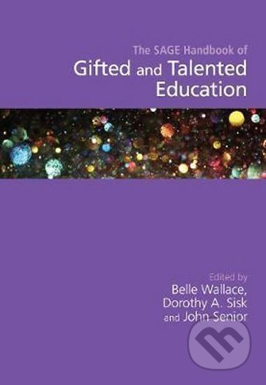 Kniha: The SAGE Handbook of Gifted and Talented Education (Belle Wallace). Sage Publications, 2018 Kniha: The SAGE Handbook of Gifted and Talented Education (Belle Wallace). Sage Publications, 2018