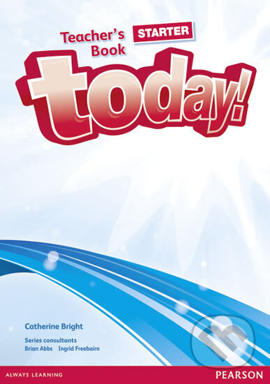 Kniha: Today! Starter Teachers´ Book and eText (CD-Rom) (Catherine Bright). Pearson Kniha: Today! Starter Teachers´ Book and eText (CD-Rom) (Catherine Bright). Pearson