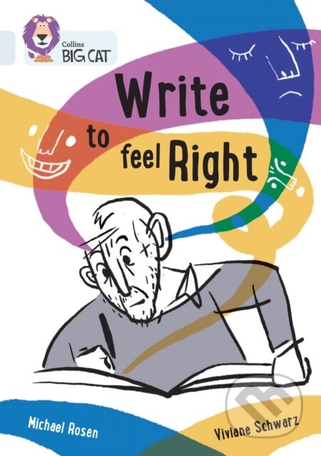 Kniha: Write to Feel Right (Michael Rosen). Collins, 2023 Kniha: Write to Feel Right (Michael Rosen). Collins, 2023