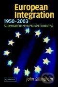 Kniha: European Integration, 1950-2003 (John Gillingham). Cambridge University Press, 2016 Kniha: European Integration, 1950-2003 (John Gillingham). Cambridge University Press, 2016