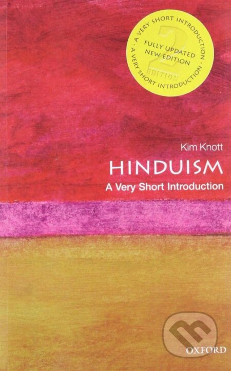 Kniha: Hinduism: A Very Short Introduction, 2nd (Kim Knott). Oxford University Press, 2016 Kniha: Hinduism: A Very Short Introduction, 2nd (Kim Knott). Oxford University Press, 2016