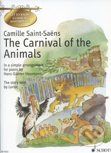 Kniha: The Carnival of the Animals (Camille Saint-Saens). Schott Music Panton, 2000 Kniha: The Carnival of the Animals (Camille Saint-Saens). Schott Music Panton, 2000