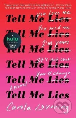 Kniha: Tell Me Lies : A Novel (Carola Lovering). Atria Books, 2019 Kniha: Tell Me Lies : A Novel (Carola Lovering). Atria Books, 2019