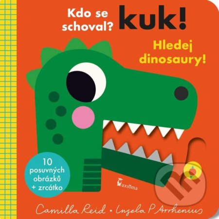 Kniha: Kuk! Hledej dinosaury! (Camilla Reid). Axióma, 2025 Kniha: Kuk! Hledej dinosaury! (Camilla Reid). Axióma, 2025