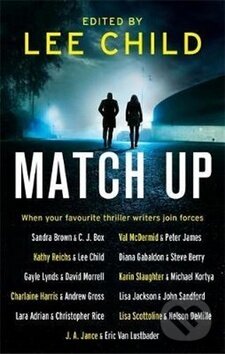Kniha: Match Up (Lee Child a Sandra Brown). Little, Brown, 2017 Kniha: Match Up (Lee Child a Sandra Brown). Little, Brown, 2017