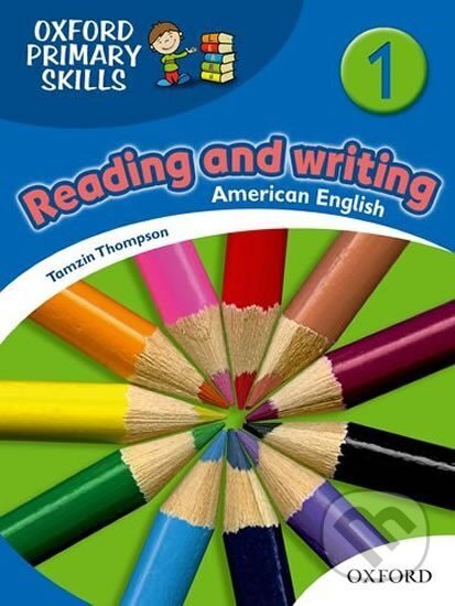 Kniha: American Oxford Primary Skills 1 Skills Book (Tamzin Thompson). Oxford University Press, 2010 Kniha: American Oxford Primary Skills 1 Skills Book (Tamzin Thompson). Oxford University Press, 2010