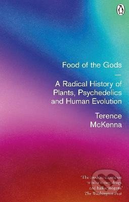 Kniha: Food Of The Gods (Terence McKenna). Ebury Publishing, 1999 Kniha: Food Of The Gods (Terence McKenna). Ebury Publishing, 1999
