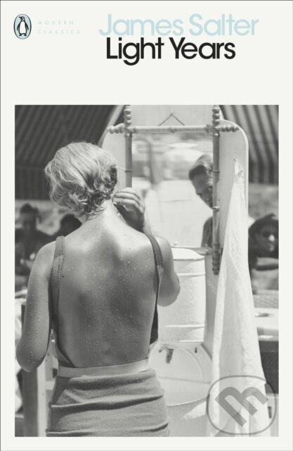 Kniha: Light Years (James Salter). Penguin Classics, 2007 Kniha: Light Years (James Salter). Penguin Classics, 2007