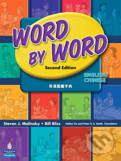 Kniha: Word by Word Picture Dictionary English/Chinese Edition (J. Steven Molinsky). Pearson, 2008 Kniha: Word by Word Picture Dictionary English/Chinese Edition (J. Steven Molinsky). Pearson, 2008