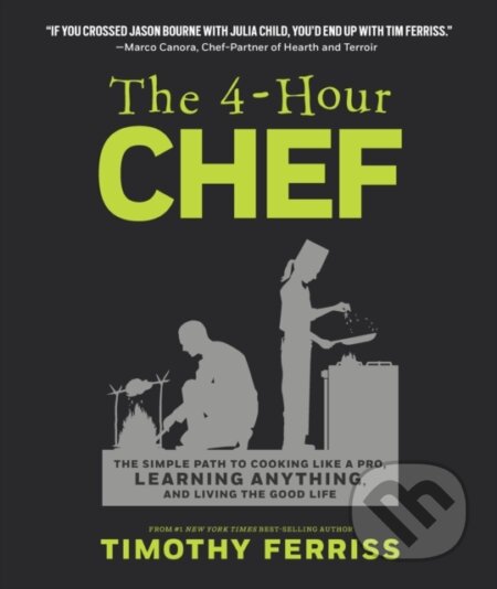 Kniha: 4-Hour Chef (Timothy Ferriss). Houghton Mifflin, 2012 Kniha: 4-Hour Chef (Timothy Ferriss). Houghton Mifflin, 2012