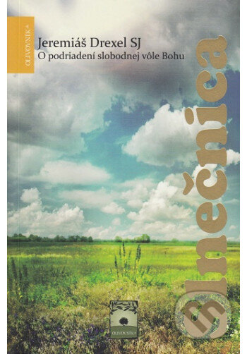Kniha: Slnečnica (Jeremiaš Drexel SJ). Jacobs light communication, 2012 Kniha: Slnečnica (Jeremiaš Drexel SJ). Jacobs light communication, 2012