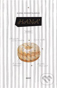 Kniha: Hana (Alena Mornštajnová). Host, 2017 Kniha: Hana (Alena Mornštajnová). Host, 2017