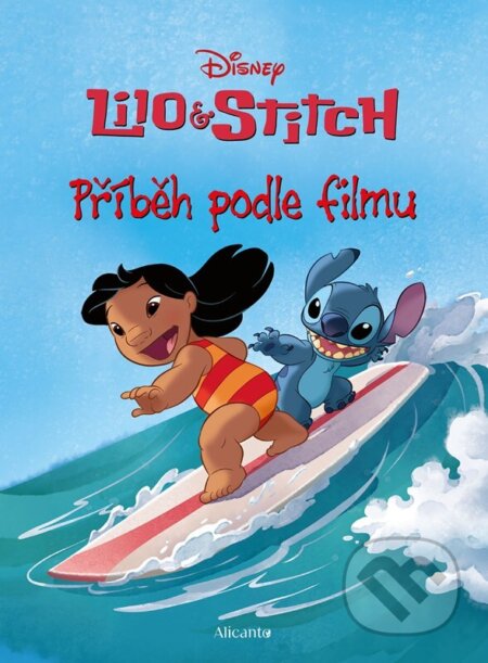 Kniha: Lilo a Stitch - Příběh podle filmu (Autorský kolektív). Alicanto, 2025 Kniha: Lilo a Stitch - Příběh podle filmu (Autorský kolektív). Alicanto, 2025