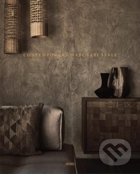 Kniha: Contemporary Wabi-Sabi Style (ArtPower). ArtPower, 2022 Kniha: Contemporary Wabi-Sabi Style (ArtPower). ArtPower, 2022