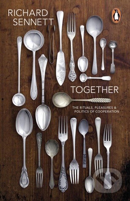 Kniha: Together (Richard Sennett). , 2013 Kniha: Together (Richard Sennett). , 2013
